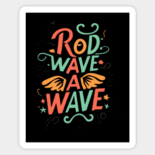 Rod Wave a Wave Magnet